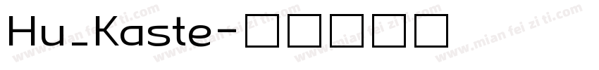 Hu_Kaste字体转换