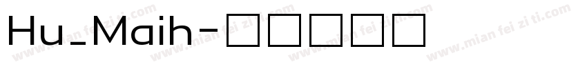 Hu_Maih字体转换