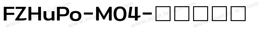 FZHuPo-M04字体转换