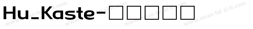 Hu_Kaste字体转换