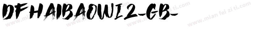 DFHaiBaoW12-GB字体转换
