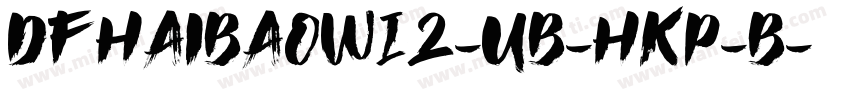 DFHaiBaoW12-UB-HKP-B字体转换