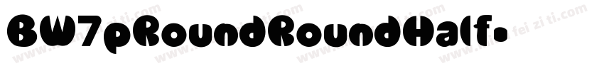 BW7pRoundRoundHalf字体转换