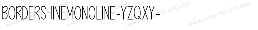 BordershineMonoline-Yzqxy字体转换