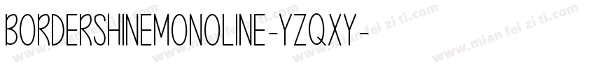 BordershineMonoline-Yzqxy字体转换