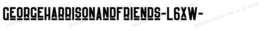 GeorgeHarrisonAndFriends-L6xW字体转换