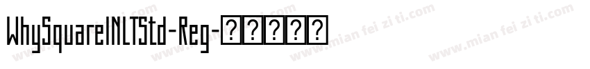 WhySquareINLTStd-Reg字体转换