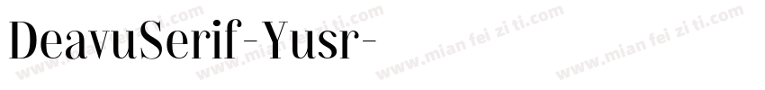 DeavuSerif-Yusr字体转换