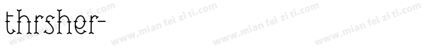 thrsher字体转换