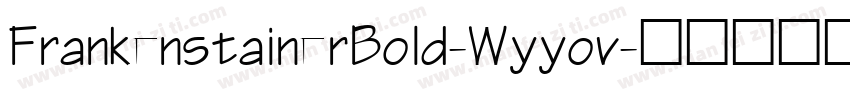 FrankenstainerBold-Wyyov字体转换