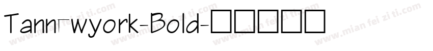 Tannewyork-Bold字体转换