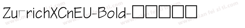 ZuerichXCnEU-Bold字体转换