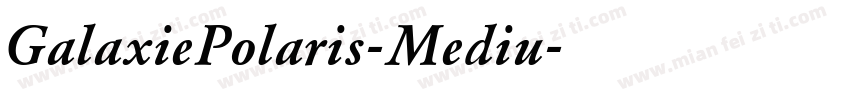 GalaxiePolaris-Mediu字体转换
