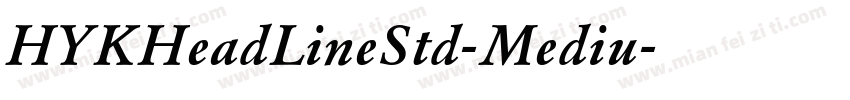 HYKHeadLineStd-Mediu字体转换
