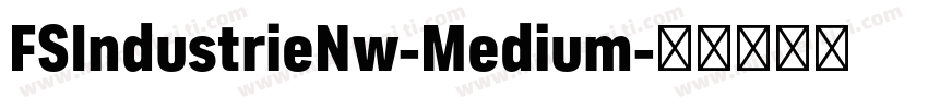 FSIndustrieNw-Medium字体转换