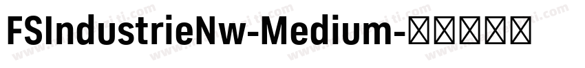 FSIndustrieNw-Medium字体转换