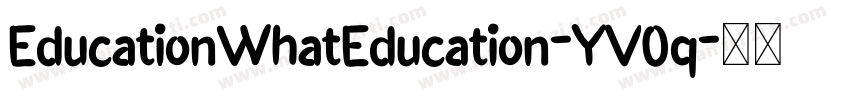 EducationWhatEducation-YV0q字体转换