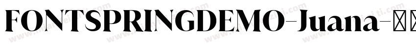 FONTSPRINGDEMO-Juana字体转换