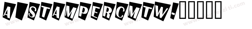 a_StamperCmTw字体转换