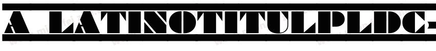 a_LatinoTitulPlDc字体转换