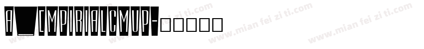 a_EmpirialCmUp字体转换