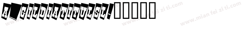 a_GildiaTitulSl字体转换
