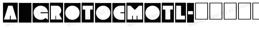a_GrotoCmOtl字体转换