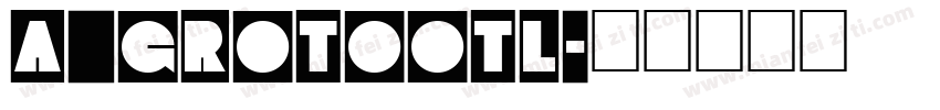 a_GrotoOtl字体转换