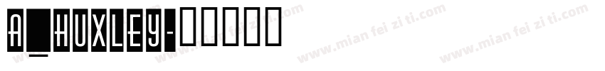 a_Huxley字体转换