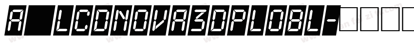 a_LCDNova3DPlObl字体转换