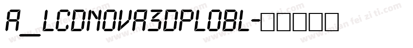 a_LCDNova3DPlObl字体转换