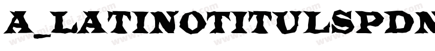 a_LatinoTitulSpDn字体转换