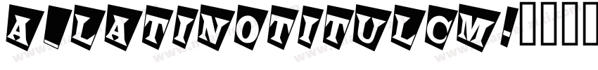 a_LatinoTitulCm字体转换