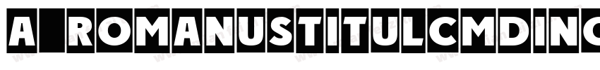 a_RomanusTitulCmDino字体转换