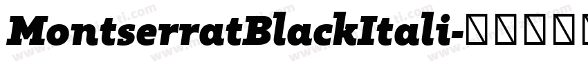 MontserratBlackItali字体转换