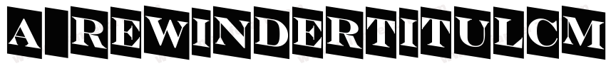 a_RewinderTitulCmDn字体转换