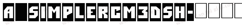 a_SimplerCm3DSh字体转换