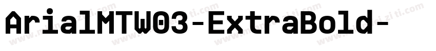 ArialMTW03-ExtraBold字体转换