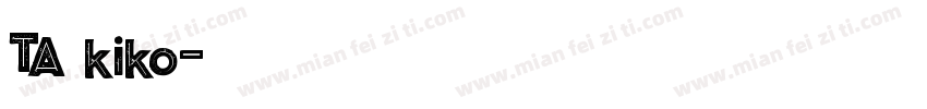 TA～kiko字体转换