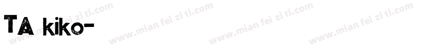TA～kiko字体转换