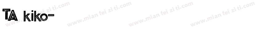 TA～kiko字体转换