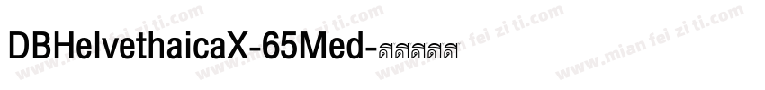 DBHelvethaicaX-65Med字体转换