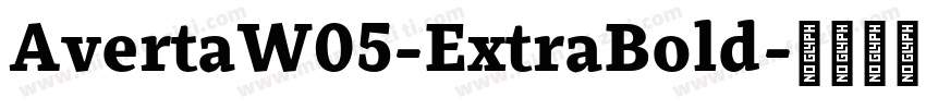 AvertaW05-ExtraBold字体转换