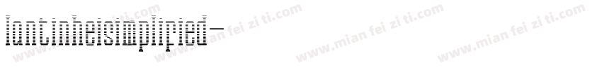 lantinheisimplified字体转换