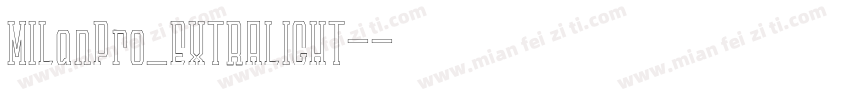 MILanPro_EXTRALIGHT-字体转换