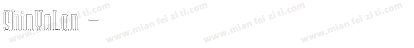 ShinYaLan常规字体转换