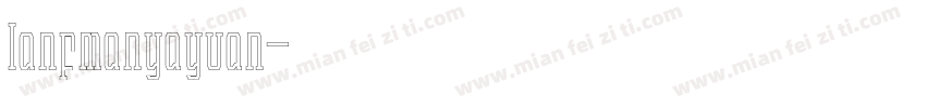lanfmanyayuan字体转换