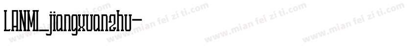 LANMI_jiangxuanzhu字体转换