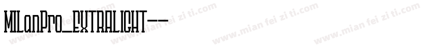 MILanPro_EXTRALIGHT-字体转换