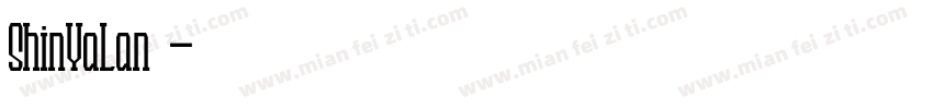 ShinYaLan常规字体转换